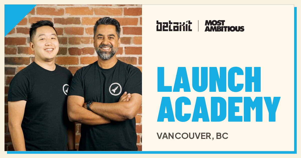 Launch Academy | BetaKit Most Ambitious 2026